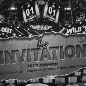 Nick Cannon - The Invitation ft. Suge Knight, Hitman Holla, Charlie Clips & Prince Eazy